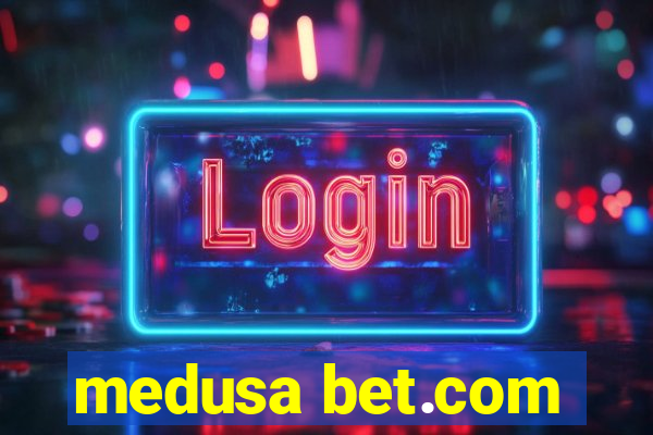 medusa bet.com