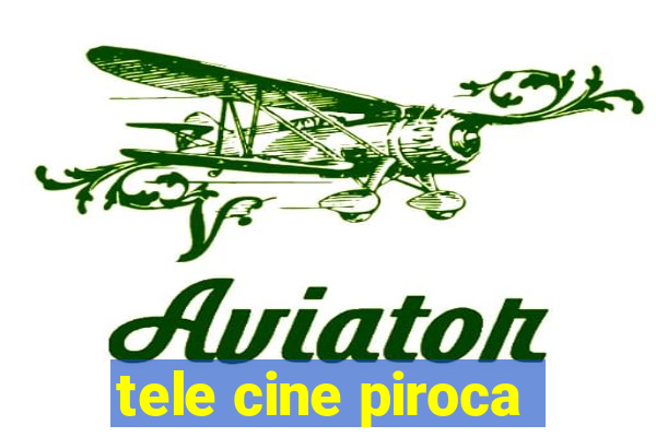 tele cine piroca