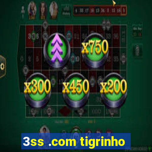 3ss .com tigrinho