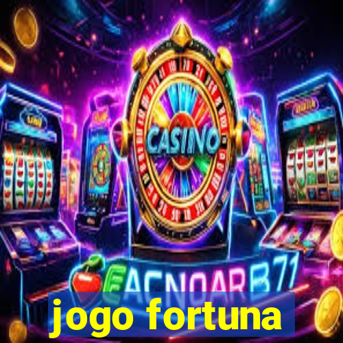 jogo fortuna