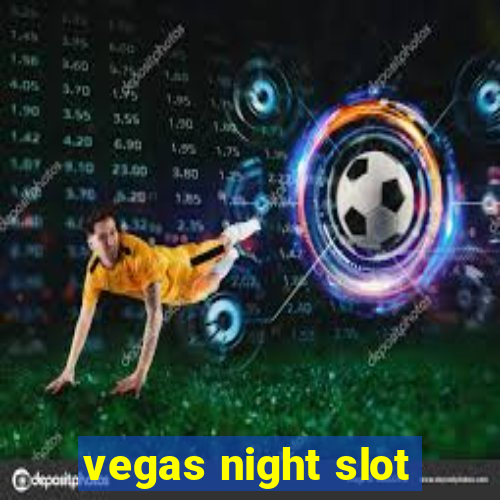 vegas night slot