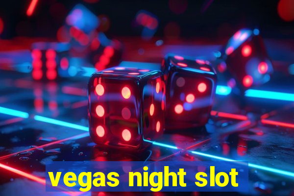 vegas night slot