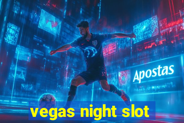 vegas night slot