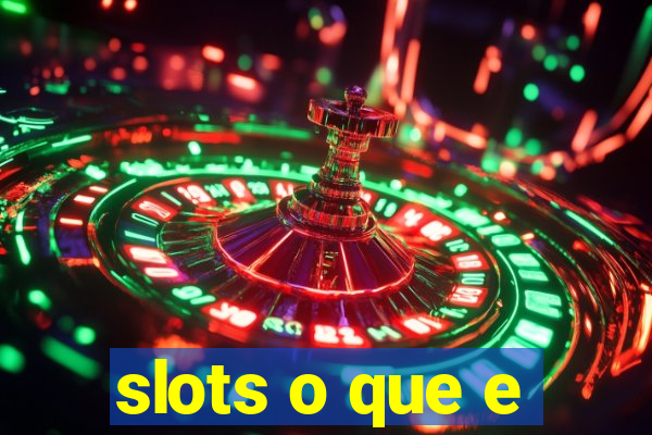 slots o que e