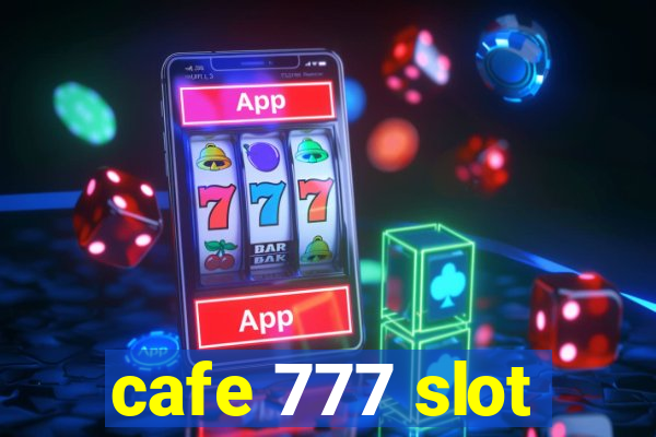 cafe 777 slot