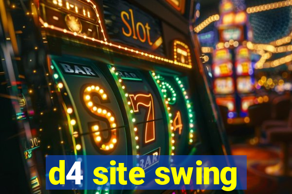 d4 site swing