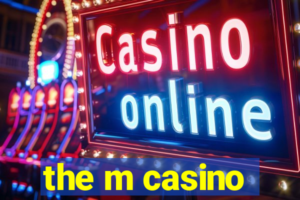 the m casino