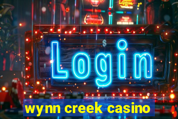 wynn creek casino