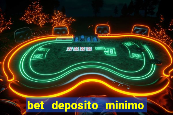 bet deposito minimo 5 reais