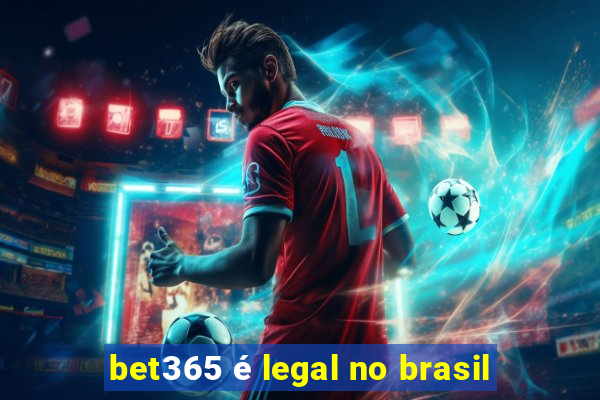 bet365 é legal no brasil