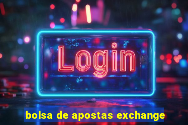 bolsa de apostas exchange