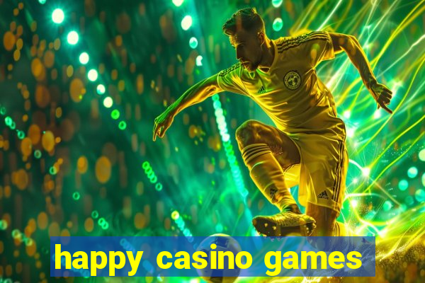 happy casino games