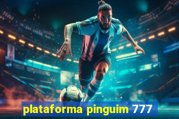 plataforma pinguim 777