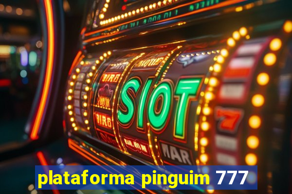 plataforma pinguim 777