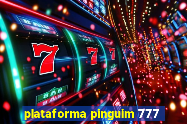 plataforma pinguim 777