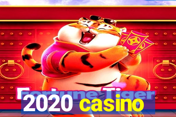 2020 casino