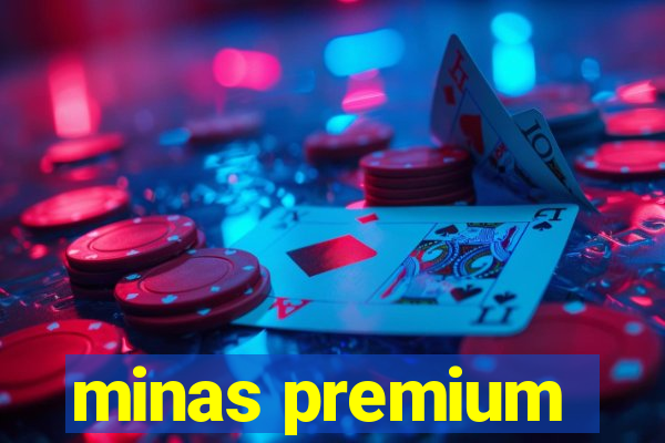 minas premium