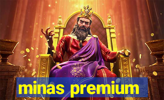 minas premium