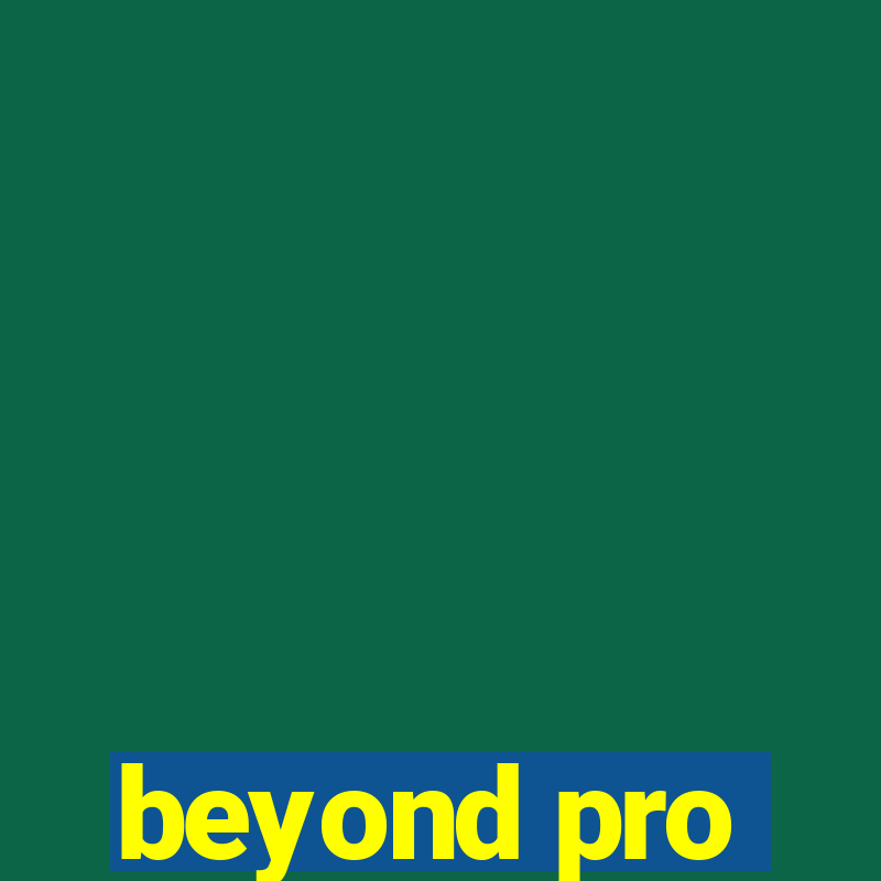 beyond pro