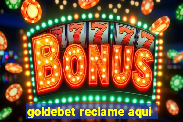 goldebet reclame aqui