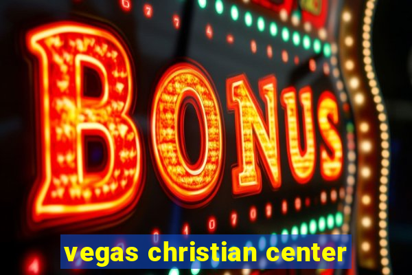 vegas christian center