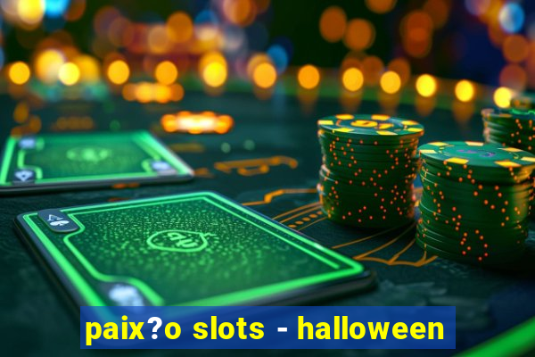 paix?o slots - halloween