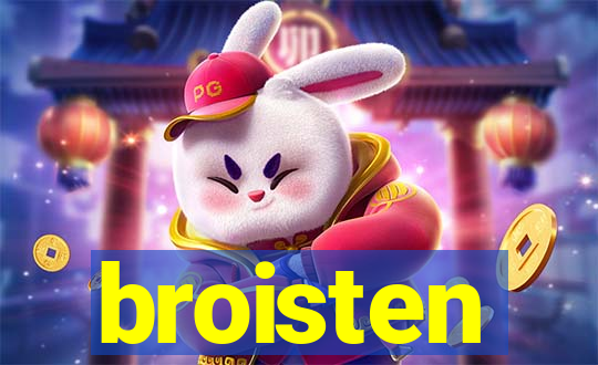 broisten