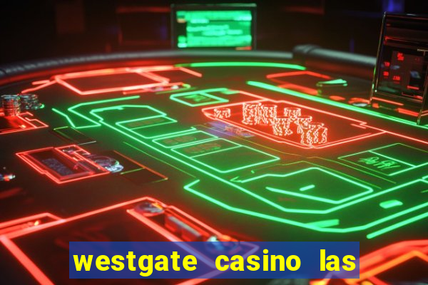 westgate casino las vegas nv