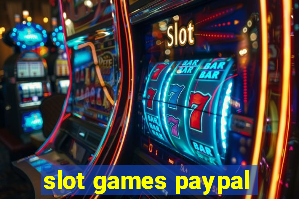 slot games paypal