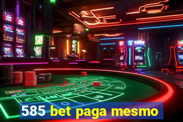 585 bet paga mesmo