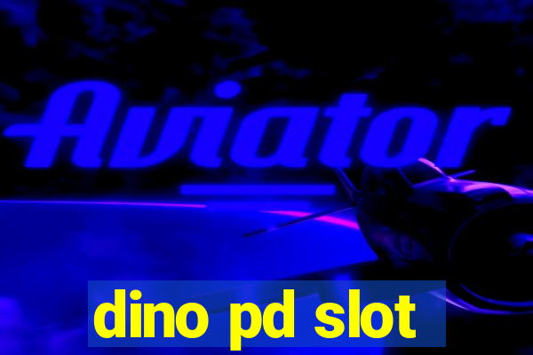 dino pd slot