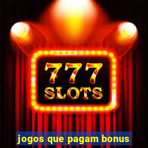 jogos que pagam bonus