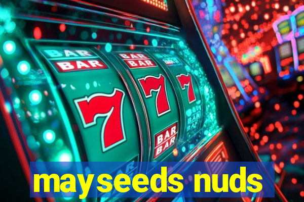 mayseeds nuds