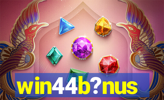 win44b?nus