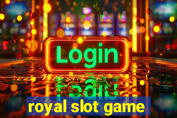 royal slot game