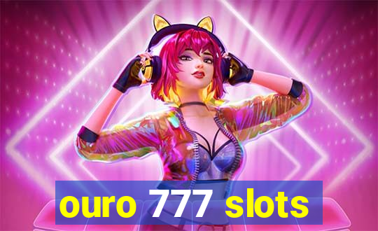 ouro 777 slots