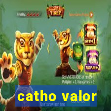 catho valor