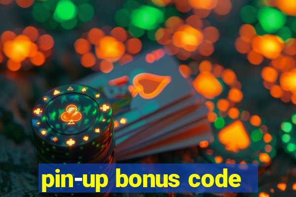 pin-up bonus code