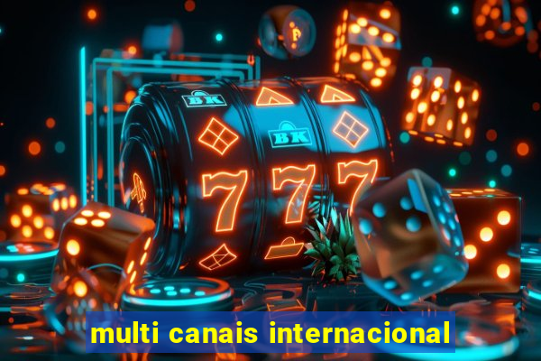 multi canais internacional