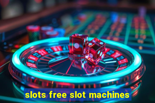 slots free slot machines