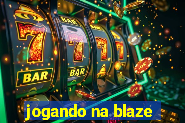 jogando na blaze