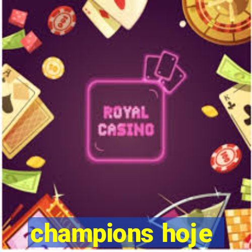 champions hoje