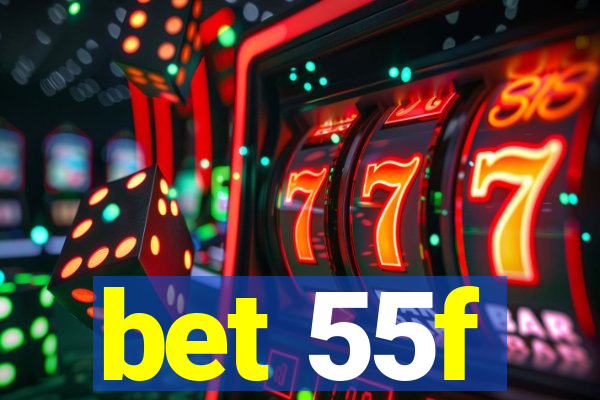 bet 55f