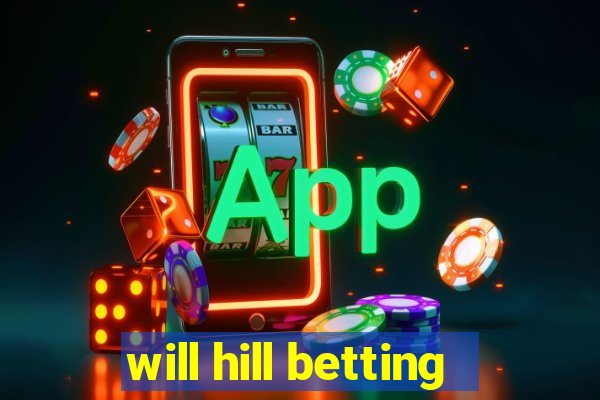 will hill betting