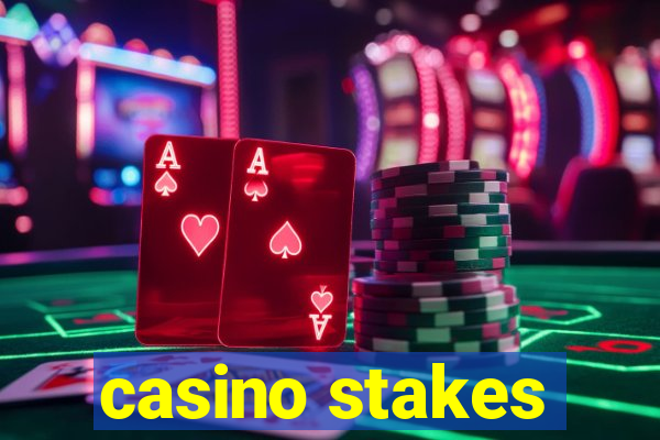 casino stakes