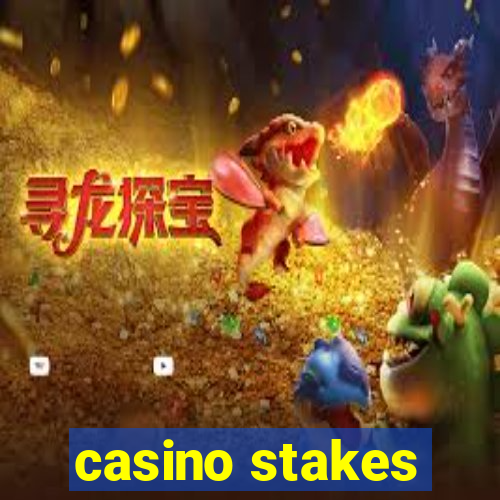 casino stakes