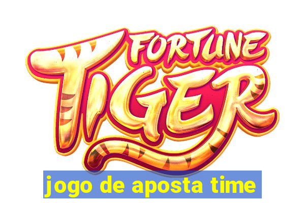 jogo de aposta time