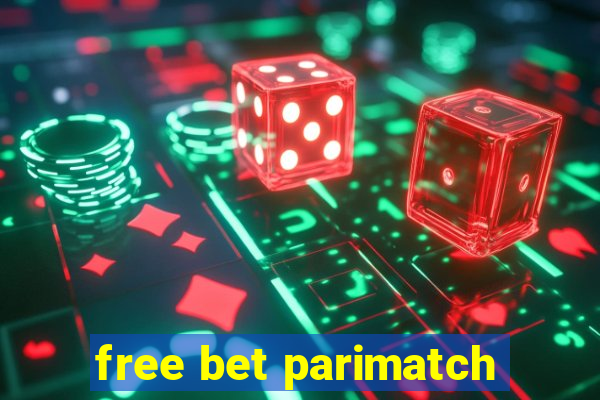 free bet parimatch