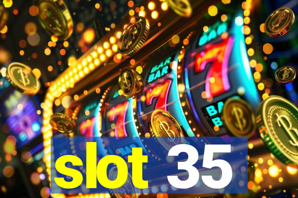 slot 35