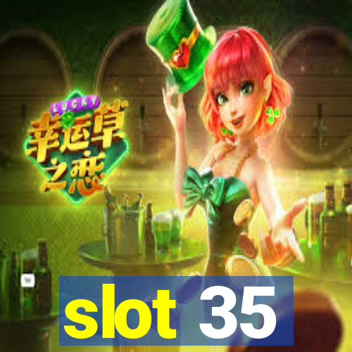 slot 35